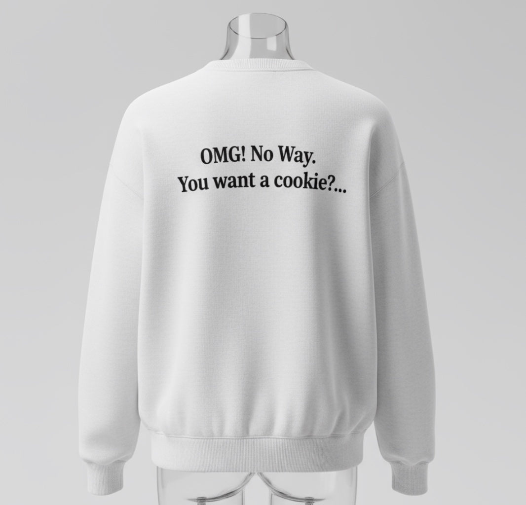 You want a cookie?... Shirt